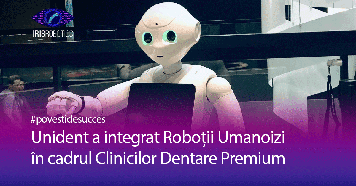 Success Story: Unident has integrated Humanoid Robots in every Premium Dental Clinic it owns